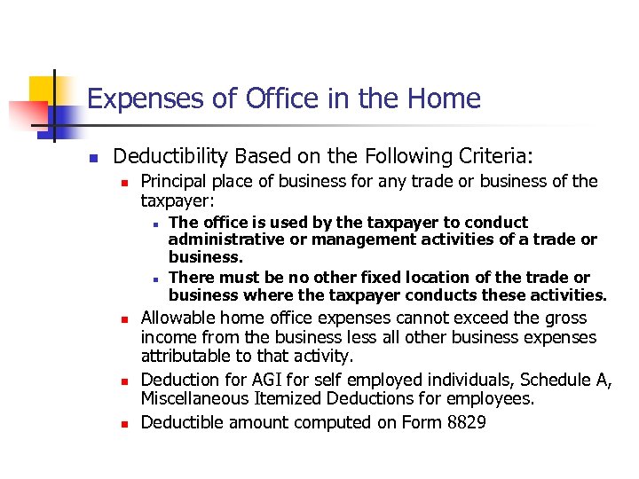 Expenses of Office in the Home n Deductibility Based on the Following Criteria: n