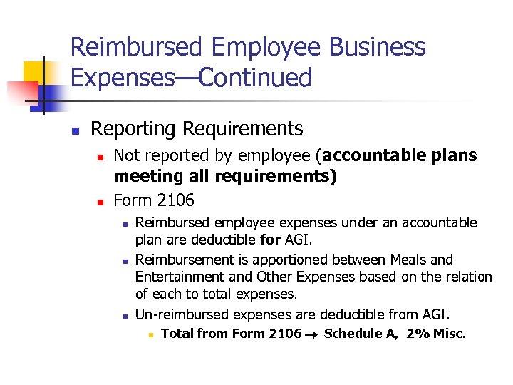 Reimbursed Employee Business Expenses—Continued n Reporting Requirements n n Not reported by employee (accountable