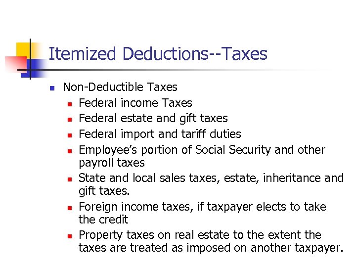 Itemized Deductions--Taxes n Non-Deductible Taxes n Federal income Taxes n Federal estate and gift