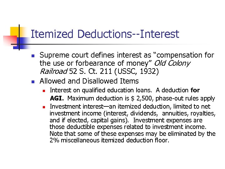 Itemized Deductions--Interest n n Supreme court defines interest as “compensation for the use or