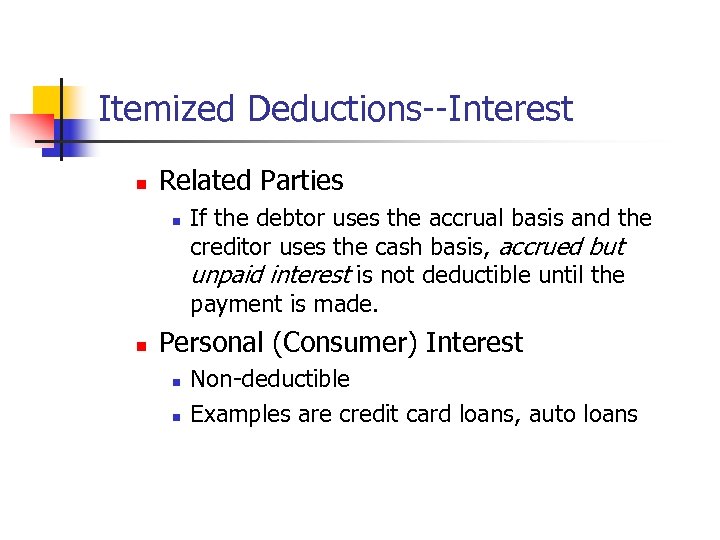 Itemized Deductions--Interest n Related Parties n n If the debtor uses the accrual basis