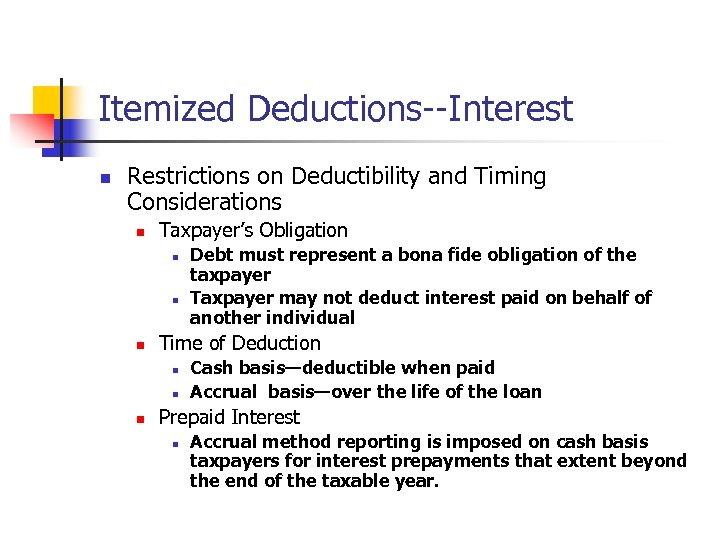 Itemized Deductions--Interest n Restrictions on Deductibility and Timing Considerations n Taxpayer’s Obligation n Time