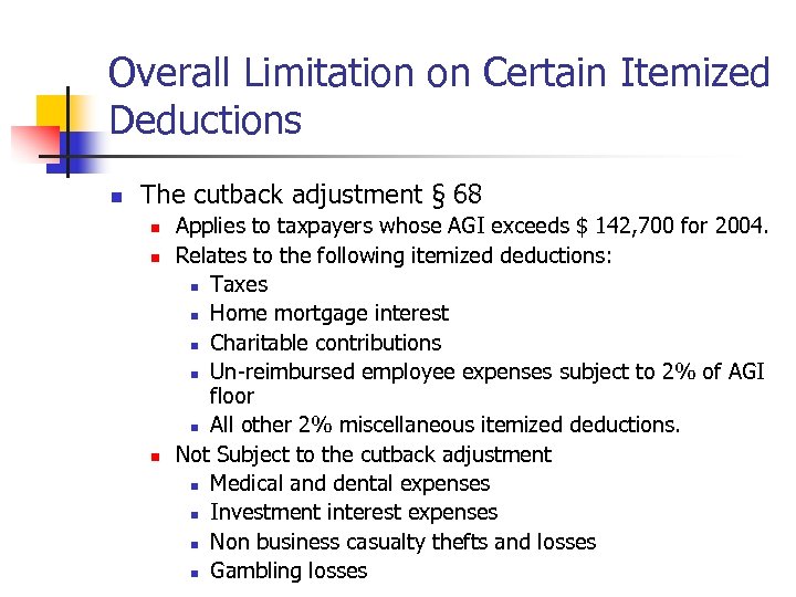 Overall Limitation on Certain Itemized Deductions n The cutback adjustment § 68 n n