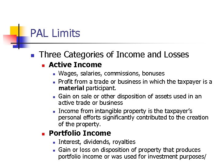 PAL Limits n Three Categories of Income and Losses n Active Income n n
