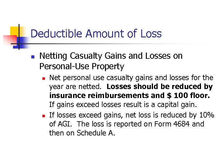 Deductible Amount of Loss n Netting Casualty Gains and Losses on Personal-Use Property n