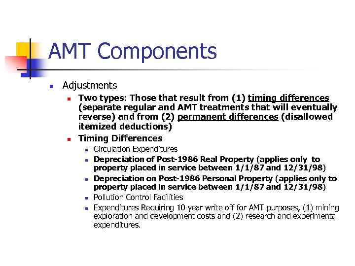 AMT Components n Adjustments n n Two types: Those that result from (1) timing
