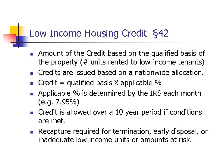 Low Income Housing Credit § 42 n n n Amount of the Credit based