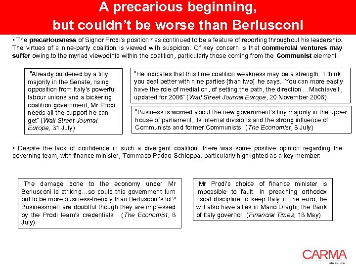 A precarious beginning, but couldn’t be worse than Berlusconi • The precariousness of Signor