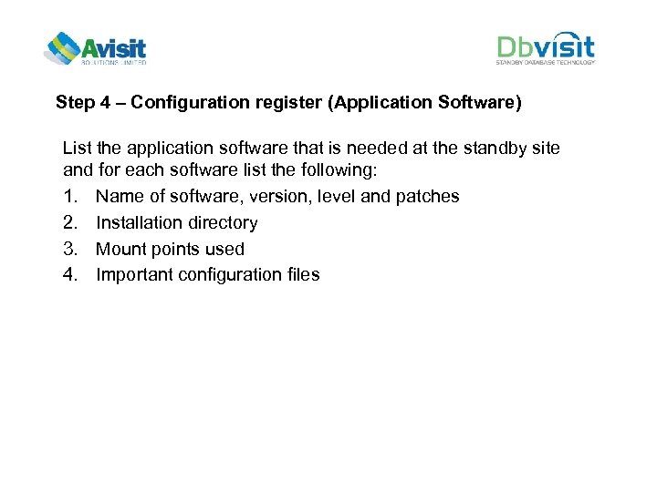 Step 4 – Configuration register (Application Software) List the application software that is needed