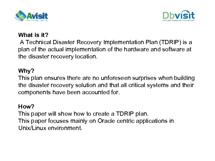 What is it? A Technical Disaster Recovery Implementation Plan (TDRIP) is a plan of