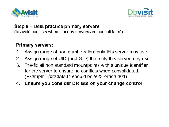 Step 8 – Best practice primary servers (to avoid conflicts when standby servers are