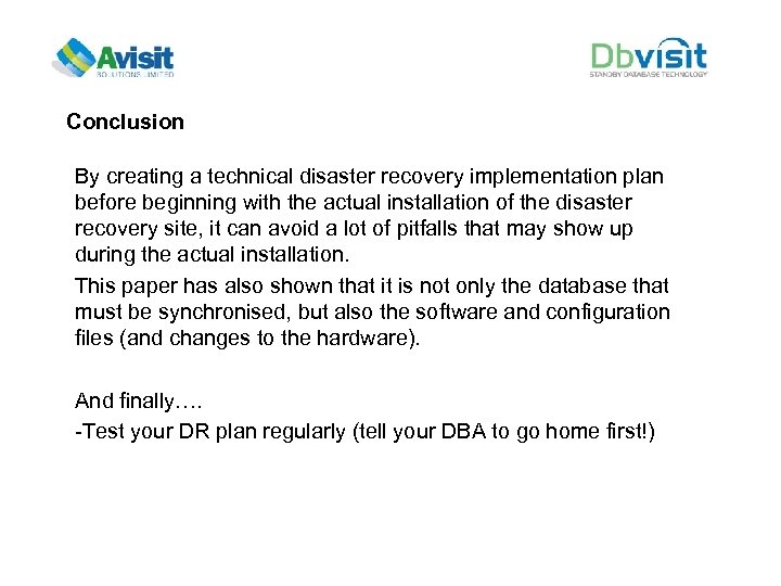 Conclusion By creating a technical disaster recovery implementation plan before beginning with the actual