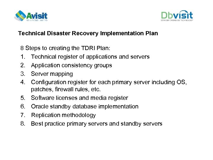 Technical Disaster Recovery Implementation Plan 8 Steps to creating the TDRI Plan: 1. Technical