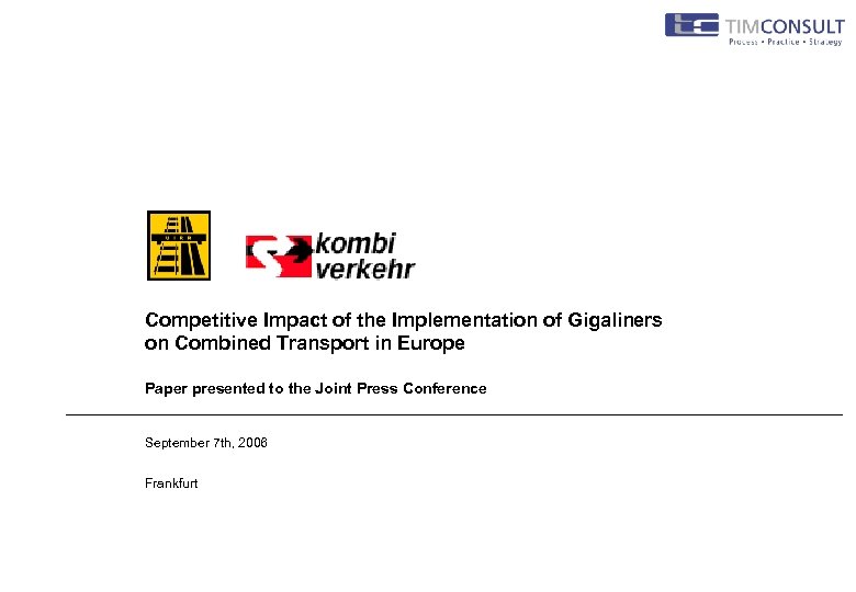 Competitive Impact of the Implementation of Gigaliners on Combined Transport in Europe Paper presented