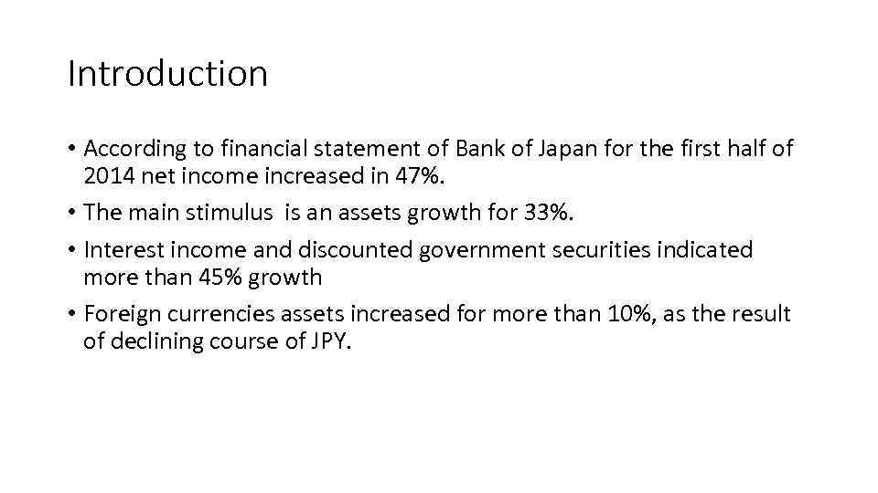 Introduction • According to financial statement of Bank of Japan for the first half