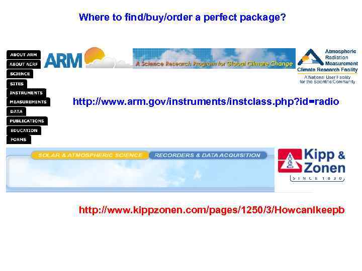 Where to find/buy/order a perfect package? http: //www. arm. gov/instruments/instclass. php? id=radio http: //www.