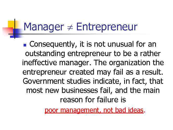 Manager Entrepreneur Consequently, it is not unusual for an outstanding entrepreneur to be a