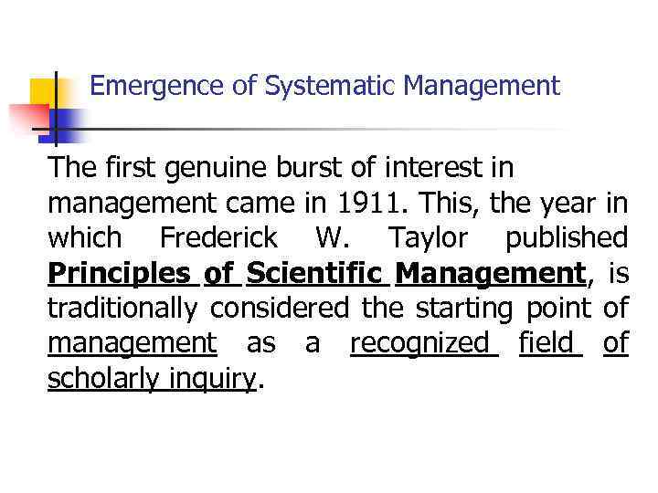 Emergence of Systematic Management The first genuine burst of interest in management came in