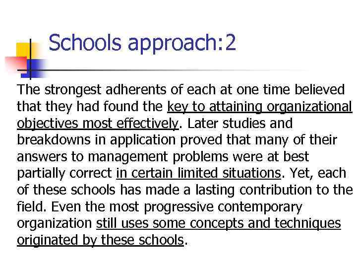 Schools approach: 2 The strongest adherents of each at one time believed that they