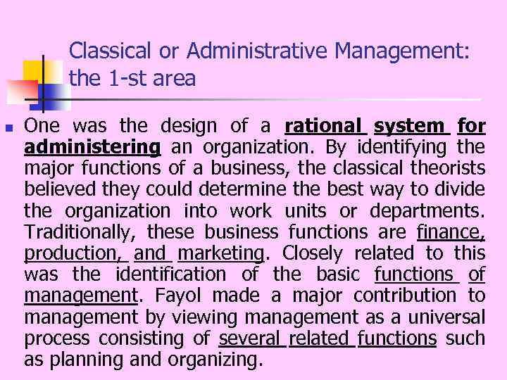 Classical or Administrative Management: the 1 st area n One was the design of