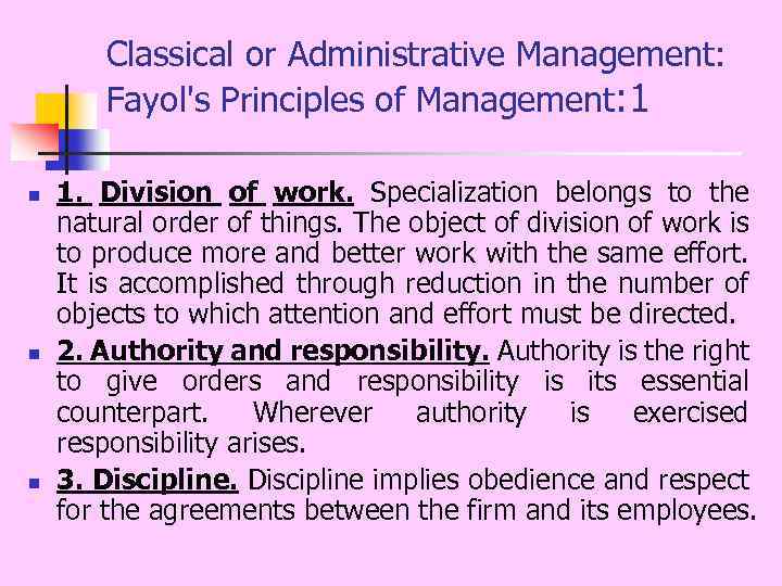 Classical or Administrative Management: Fayol's Principles of Management: 1 n n n 1. Division