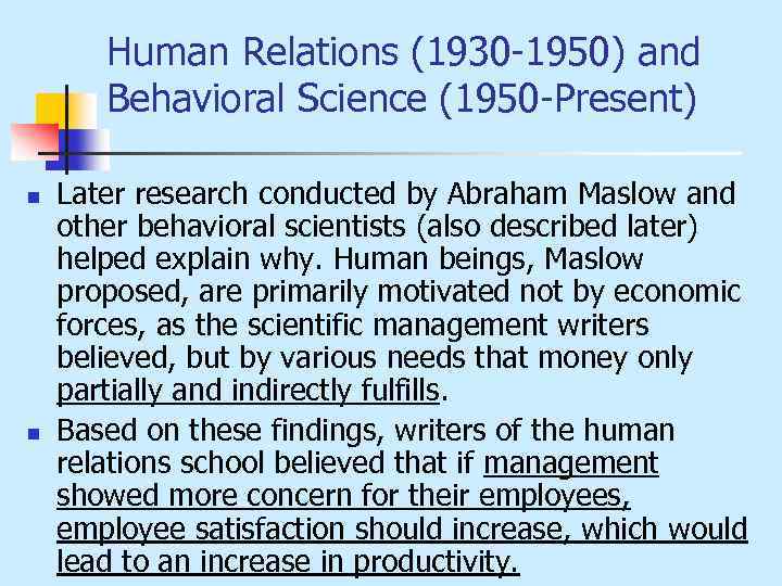 Human Relations (1930 1950) and Behavioral Science (1950 Present) n n Later research conducted