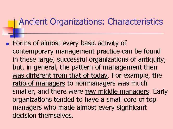 Ancient Organizations: Characteristics n Forms of almost every basic activity of contemporary management practice