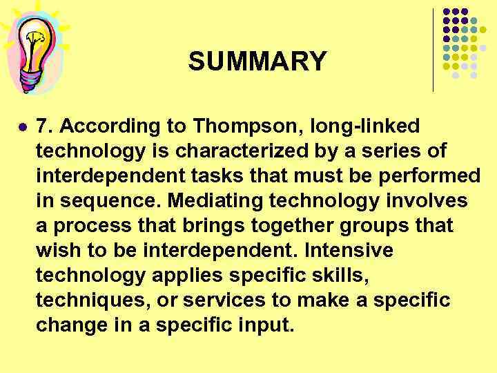 SUMMARY l 7. According to Thompson, long-linked technology is characterized by a series of