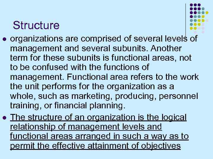 Structure l l organizations are comprised of several levels of management and several subunits.