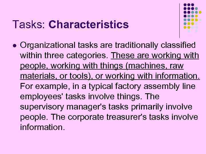 Tasks: Characteristics l Organizational tasks are traditionally classified within three categories. These are working