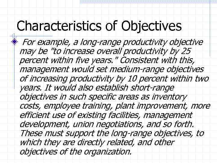 Characteristics of Objectives For example, a long-range productivity objective may be 