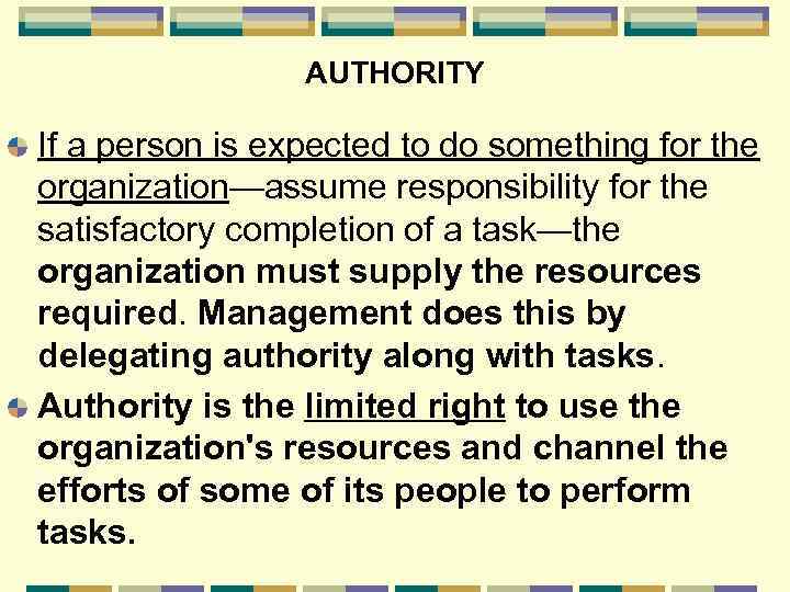 AUTHORITY If a person is expected to do something for the organization—assume responsibility for