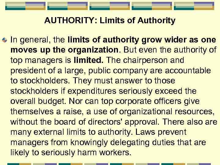 AUTHORITY: Limits of Authority In general, the limits of authority grow wider as one