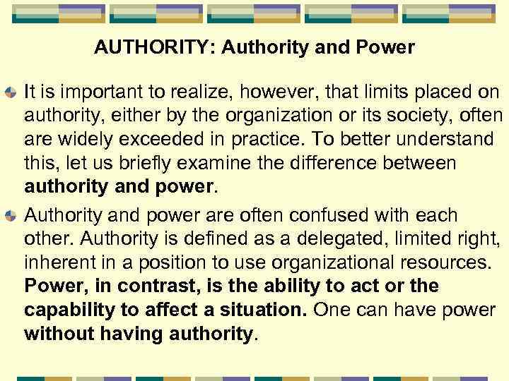 AUTHORITY: Authority and Power It is important to realize, however, that limits placed on