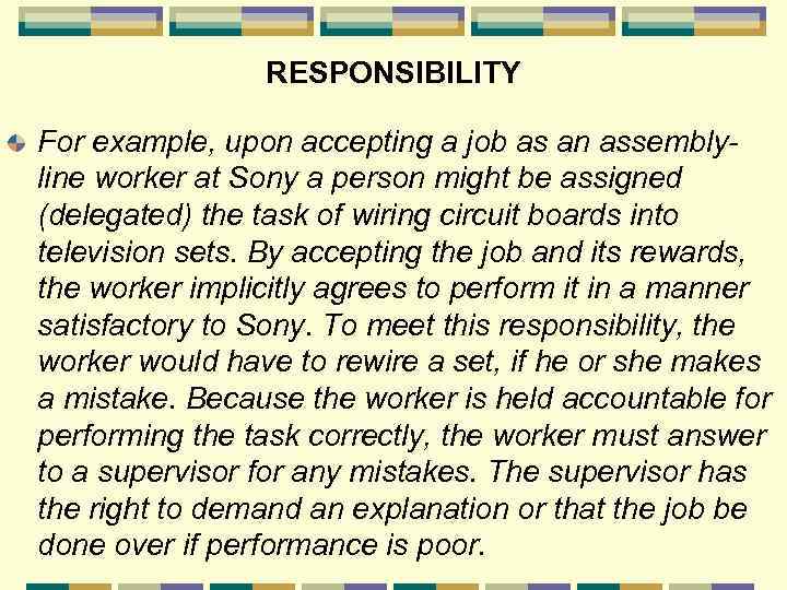 RESPONSIBILITY For example, upon accepting a job as an assemblyline worker at Sony a