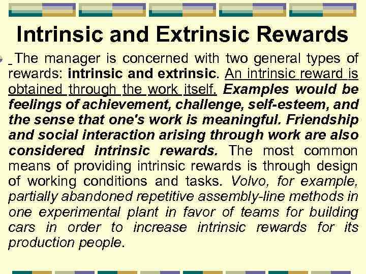 Intrinsic and Extrinsic Rewards The manager is concerned with two general types of rewards:
