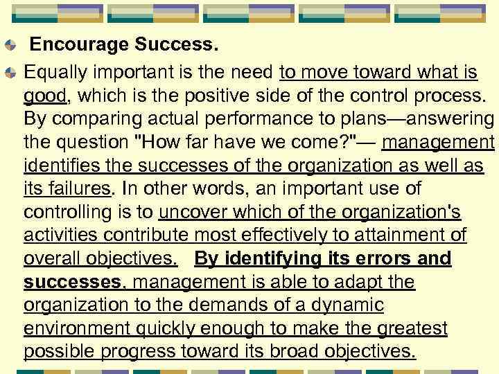 Encourage Success. Equally important is the need to move toward what is good, which