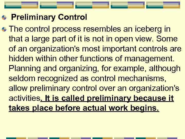 Preliminary Control The control process resembles an iceberg in that a large part of