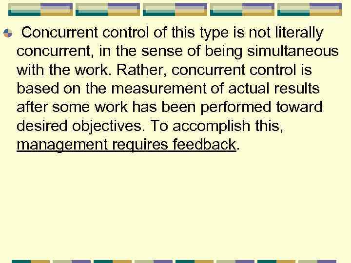 Concurrent control of this type is not literally concurrent, in the sense of being