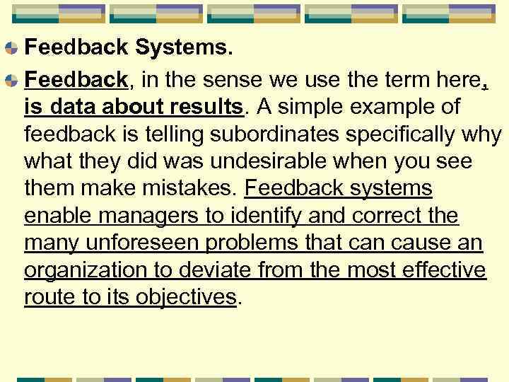 Feedback Systems. Feedback, in the sense we use the term here, is data about