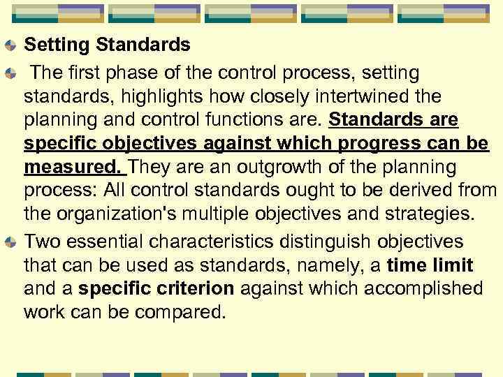 Setting Standards The first phase of the control process, setting standards, highlights how closely