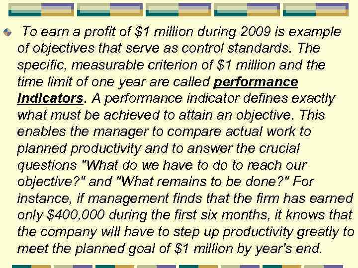 To earn a profit of $1 million during 2009 is example of objectives that