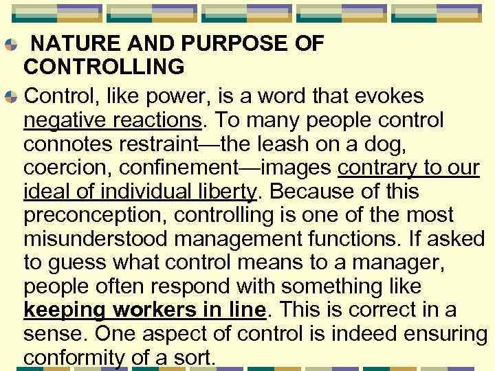 NATURE AND PURPOSE OF CONTROLLING Control, like power, is a word that evokes negative