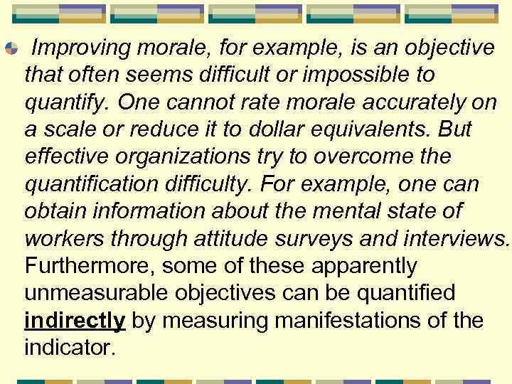 Improving morale, for example, is an objective that often seems difficult or impossible to