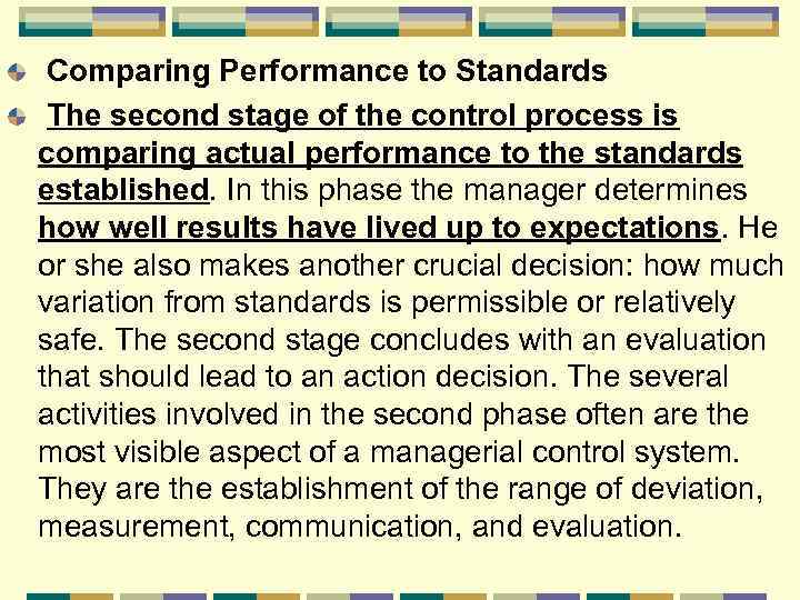 Comparing Performance to Standards The second stage of the control process is comparing actual