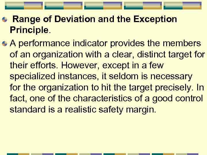 Range of Deviation and the Exception Principle. A performance indicator provides the members of