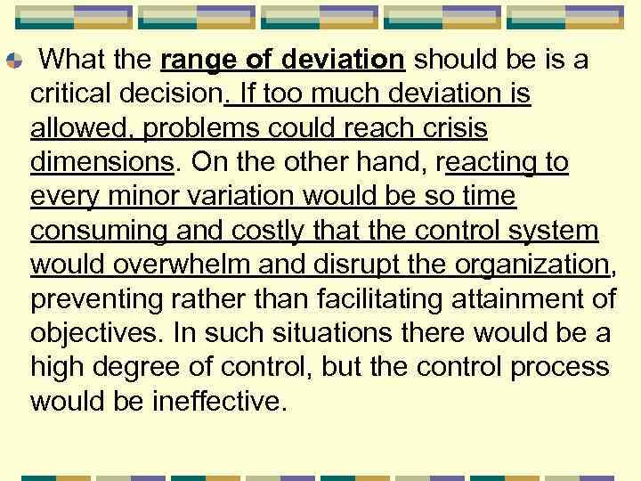 What the range of deviation should be is a critical decision. If too much
