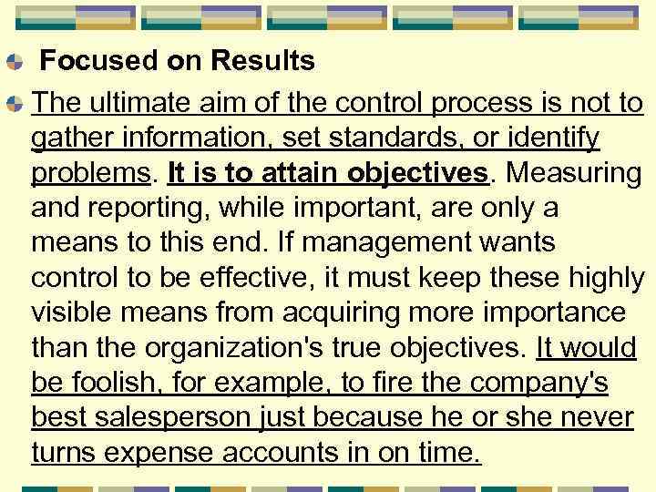 Focused on Results The ultimate aim of the control process is not to gather