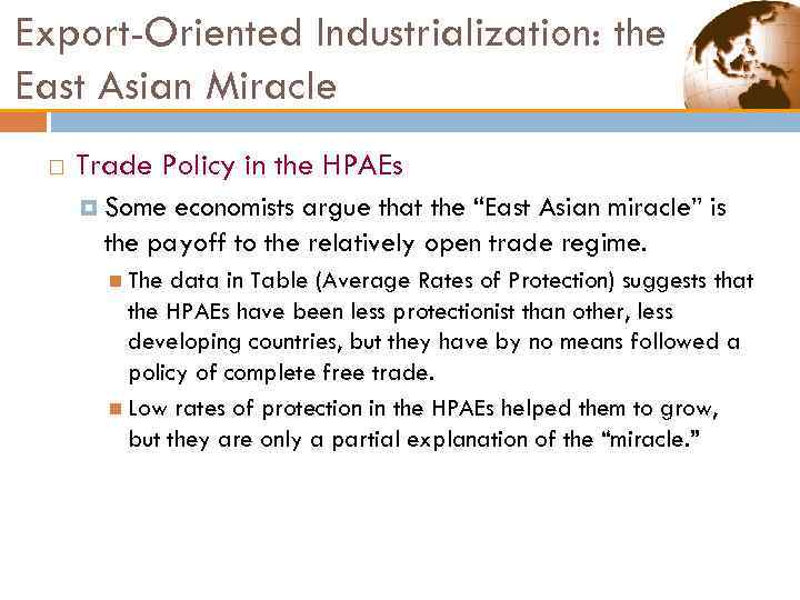 Export-Oriented Industrialization: the East Asian Miracle Trade Policy in the HPAEs Some economists argue