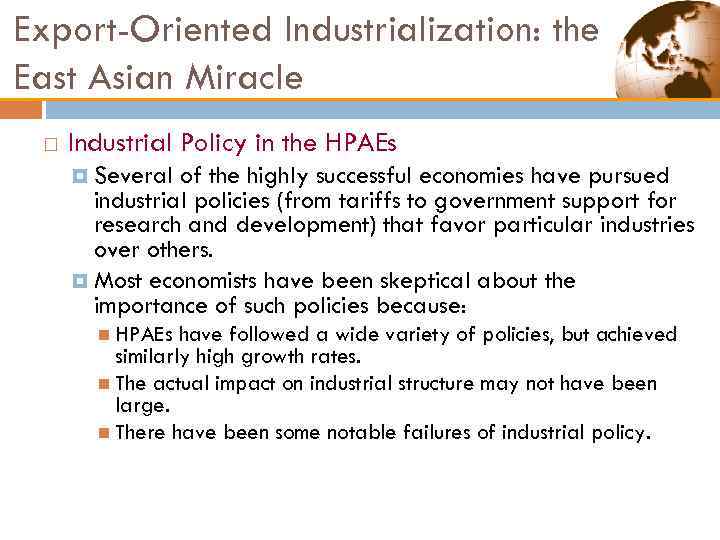 Export-Oriented Industrialization: the East Asian Miracle Industrial Policy in the HPAEs Several of the